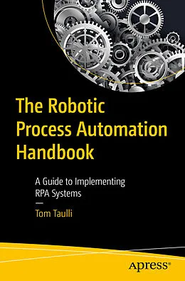 E-Book (pdf) The Robotic Process Automation Handbook von Tom Taulli