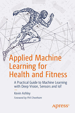 Couverture cartonnée Applied Machine Learning for Health and Fitness de Kevin Ashley