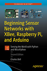 eBook (pdf) Beginning Sensor Networks with XBee, Raspberry Pi, and Arduino de Charles Bell