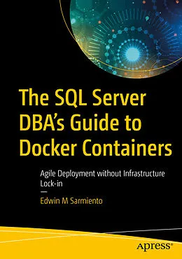 E-Book (pdf) The SQL Server DBA's Guide to Docker Containers von Edwin M Sarmiento