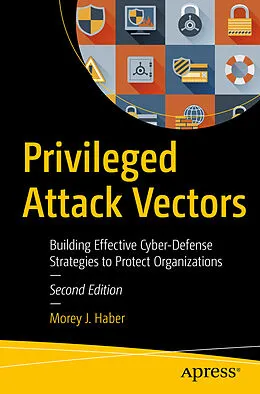 E-Book (pdf) Privileged Attack Vectors von Morey J. Haber