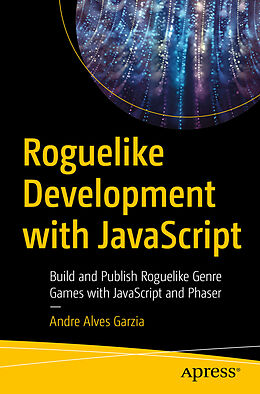 Couverture cartonnée Roguelike Development with JavaScript de Andre Alves Garzia