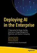 E-Book (pdf) Deploying AI in the Enterprise von Eberhard Hechler, Martin Oberhofer, Thomas Schaeck