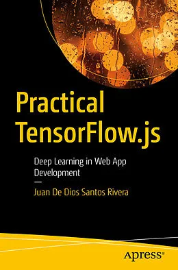E-Book (pdf) Practical TensorFlow.js von Juan De Dios Santos Rivera