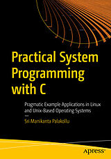 Kartonierter Einband Practical System Programming with C von Sri Manikanta Palakollu
