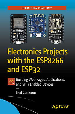 Couverture cartonnée Electronics Projects with the ESP8266 and ESP32 de Neil Cameron