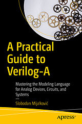 Kartonierter Einband A Practical Guide to Verilog-A von Slobodan Mijalkovic