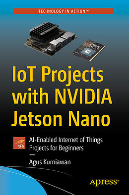 Kartonierter Einband IoT Projects with NVIDIA Jetson Nano von Agus Kurniawan