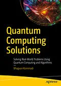 E-Book (pdf) Quantum Computing Solutions von Bhagvan Kommadi