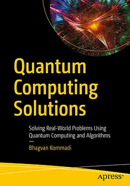 E-Book (pdf) Quantum Computing Solutions von Bhagvan Kommadi