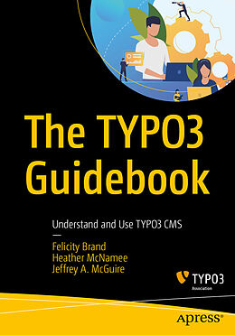 Couverture cartonnée The TYPO3 Guidebook de Felicity Brand, Jeffrey A. McGuire, Heather McNamee