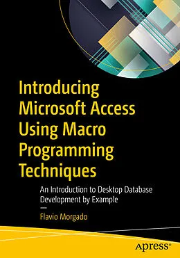 E-Book (pdf) Introducing Microsoft Access Using Macro Programming Techniques von Flavio Morgado
