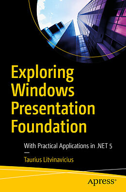 Couverture cartonnée Exploring Windows Presentation Foundation de Taurius Litvinavicius