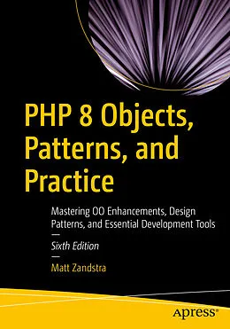 E-Book (pdf) PHP 8 Objects, Patterns, and Practice von Matt Zandstra