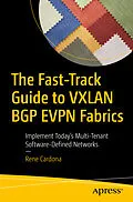 E-Book (pdf) The Fast-Track Guide to VXLAN BGP EVPN Fabrics von Rene Cardona