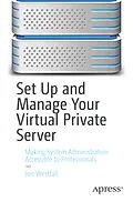 E-Book (pdf) Set Up and Manage Your Virtual Private Server von Jon Westfall