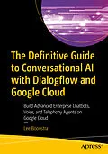 E-Book (pdf) The Definitive Guide to Conversational AI with Dialogflow and Google Cloud von Lee Boonstra