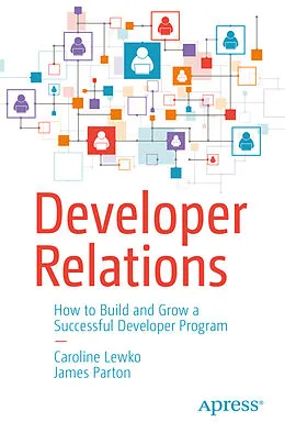 E-Book (pdf) Developer Relations von Caroline Lewko, James Parton