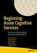 E-Book (pdf) Beginning Azure Cognitive Services von Alicia Moniz, Matt Gordon, Ida Bergum