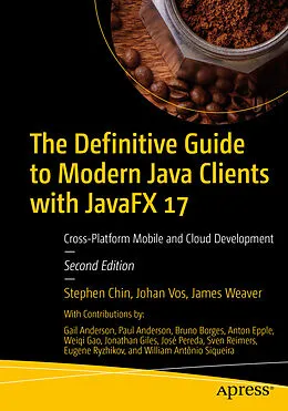 E-Book (pdf) The Definitive Guide to Modern Java Clients with JavaFX 17 von Stephen Chin, Johan Vos, James Weaver