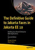 E-Book (pdf) The Definitive Guide to Jakarta Faces in Jakarta EE 10 von Bauke Scholtz, Arjan Tijms