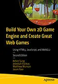 E-Book (pdf) Build Your Own 2D Game Engine and Create Great Web Games von Kelvin Sung, Jebediah Pavleas, Matthew Munson