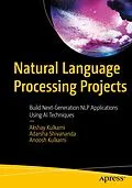 E-Book (pdf) Natural Language Processing Projects von Akshay Kulkarni, Adarsha Shivananda, Anoosh Kulkarni