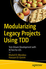 E-Book (pdf) Modularizing Legacy Projects Using TDD von Khaled El-Morabea, Hassaan El-Garem