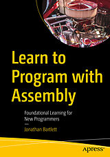 Couverture cartonnée Learn to Program with Assembly de Jonathan Bartlett