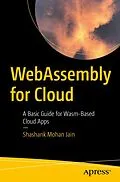 E-Book (pdf) WebAssembly for Cloud von Shashank Mohan Jain