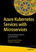 E-Book (pdf) Azure Kubernetes Services with Microservices von Kasam Ahmed Shaikh, Shailesh S. Agaskar