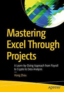 E-Book (pdf) Mastering Excel Through Projects von Hong Zhou