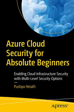 E-Book (pdf) Azure Cloud Security for Absolute Beginners von Pushpa Herath