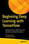 E-Book (pdf) Beginning Deep Learning with TensorFlow von Liangqu Long, Xiangming Zeng