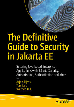 Couverture cartonnée The Definitive Guide to Security in Jakarta Ee de Arjan Tijms, Teo Bais, Werner Keil