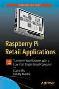 E-Book (pdf) Raspberry Pi Retail Applications von Elaine Wu, Dmitry Maslov
