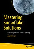 E-Book (pdf) Mastering Snowflake Solutions von Adam Morton