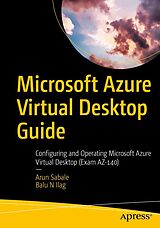 E-Book (pdf) Microsoft Azure Virtual Desktop Guide von Arun Sabale, Balu N Ilag