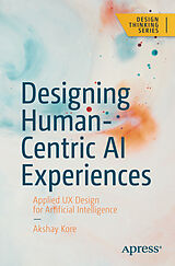 Couverture cartonnée Designing Human-Centric AI Experiences de Akshay Kore