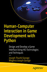 eBook (pdf) Human-Computer Interaction in Game Development with Python de Joseph Thachil George, Meghna Joseph George