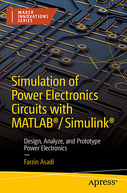 Kartonierter Einband Simulation of Power Electronics Circuits with MATLAB®/Simulink® von Farzin Asadi