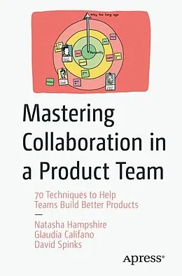 E-Book (pdf) Mastering Collaboration in a Product Team von Natasha Hampshire, Glaudia Califano, David Spinks