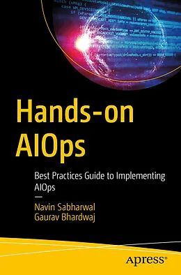 E-Book (pdf) Hands-on AIOps von Navin Sabharwal, Gaurav Bhardwaj