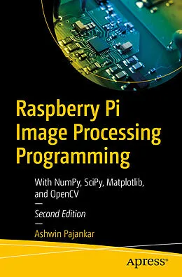 E-Book (pdf) Raspberry Pi Image Processing Programming von Ashwin Pajankar