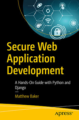 Couverture cartonnée Secure Web Application Development de Matthew Baker