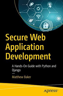 E-Book (pdf) Secure Web Application Development von Matthew Baker
