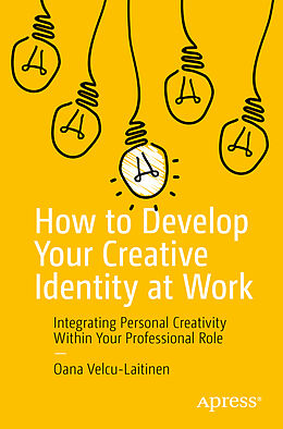 Couverture cartonnée How to Develop Your Creative Identity at Work de Oana Velcu-Laitinen
