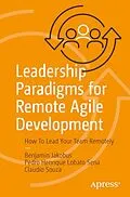 E-Book (pdf) Leadership Paradigms for Remote Agile Development von Benjamin Jakobus, Pedro Henrique Lobato Sena, Claudio Souza