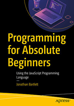 Couverture cartonnée Programming for Absolute Beginners de Jonathan Bartlett