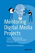 E-Book (pdf) Mentoring Digital Media Projects von Patrick Parra Pennefather
